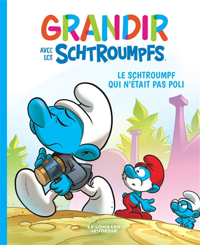 GRANDIR AVEC LES SCHTROUMPFS 11  LE SCHTROUMPF QUI N'ETAIT P