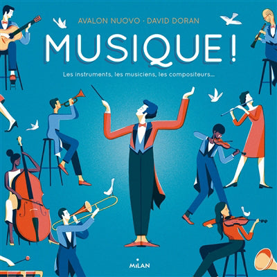 Musique! Les instruments, les musiciens, les compositeurs