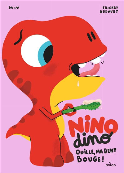 OUILLE, MA DENT BOUGE! -NINO DINO