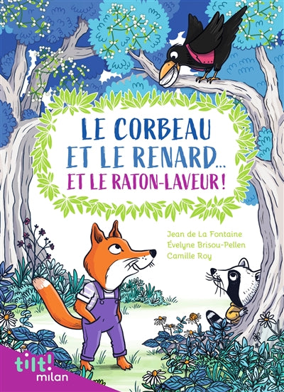 CORBEAU, LE RENARD...ET LE RATON-LAVEUR!