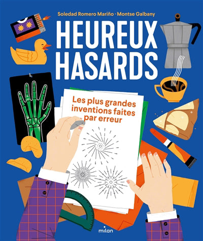 HEUREUX HASARDS -PLUS GRANDES INVENTIONS