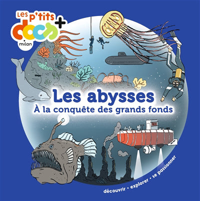ABYSSES A LA CONQUETE DES GRANDS FONDS