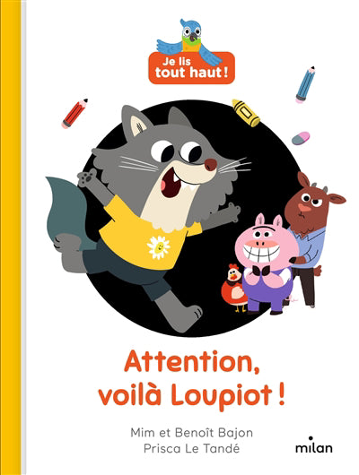 ATTENTION, VOILA LOUPIOT!