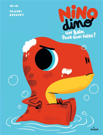 NINO DINO -UN BAIN, POUR QUOI FAIRE?