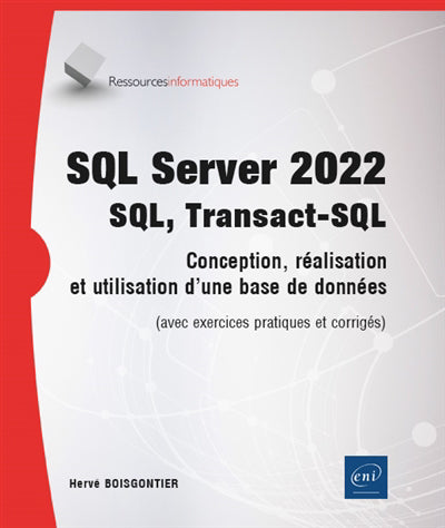 SQL Server 2022 - SQL, Transact-SQL - Conseption, réalisation et