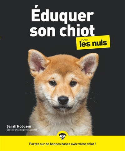 ÉDUQUER SON CHIOT POUR LES NULS