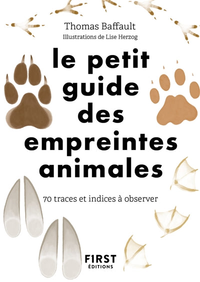 PETIT GUIDE DES EMPREINTES ANIMALES - 70 TRACESET INDICES A OB