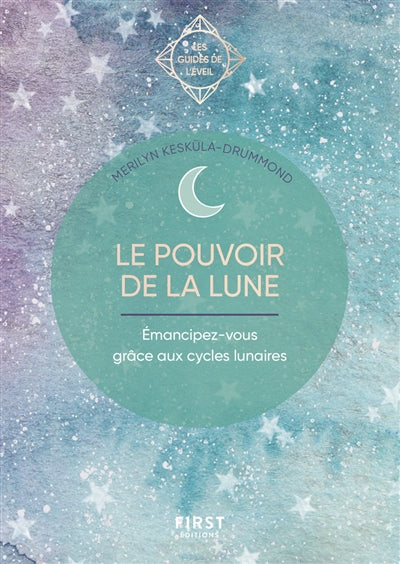 POUVOIR DE LA LUNE : EMANCIPEZ-VOUS GRACE AUX CYCLES LUNAIRE