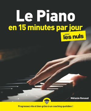 PIANO EN 15 MINUTES PAR JOUR POUR LES NULS