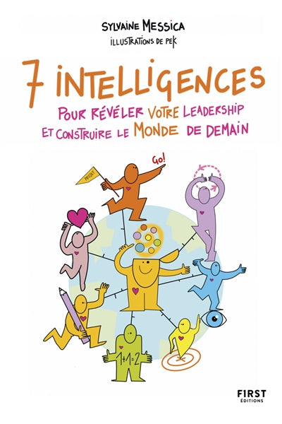 7 INTELLIGENCES POUR REVELER VOTRE LEADERSHIP ET CONSTRUIRE LE MO