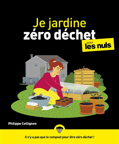 JE JARDINE ZERO DECHET POUR LES NULS