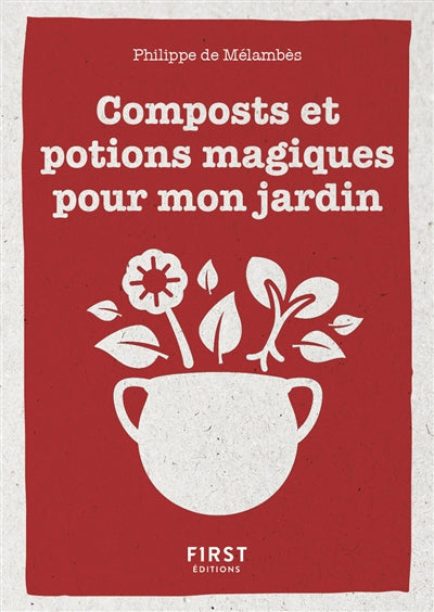 COMPOSTS ET POTIONS MAGIQUES POUR MON JARDIN