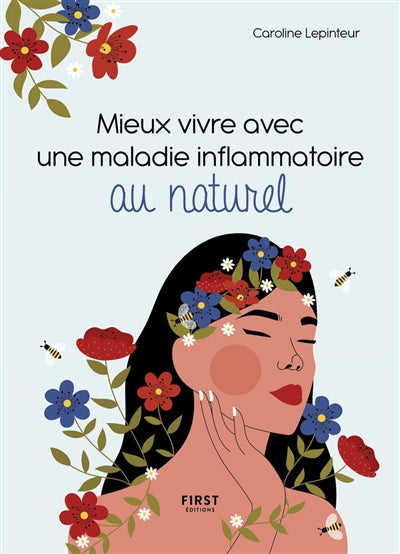 MIEUX VIVRE AVEC UNE MALADIE INFLAMMATOIRE AU NATUREL