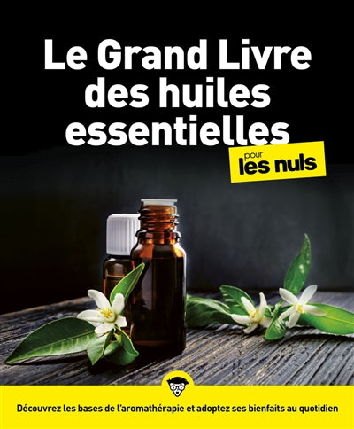 GRAND LIVRE DES HUILES ESSENTIELLES POUR LES NULS