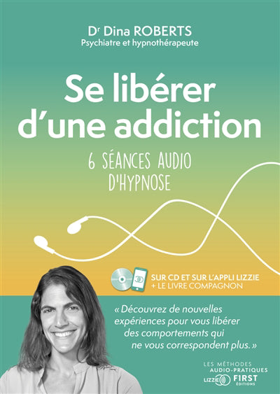 SE LIBERER D'UNE ADDICTION : 6 SEANCES AUDIO D'HYPNOSE (COFFRET)