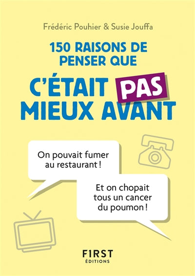 150 RAISONS DE PENSER QUE C'ETAIT PAS MIEUX AVANT