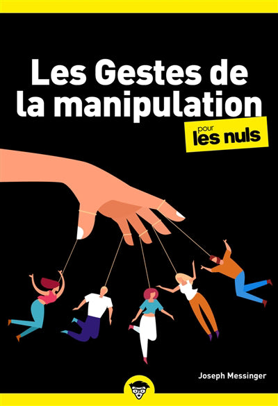 GESTES DE LA MANIPULATION POUR LES NULS, POCHE, 2E ED.