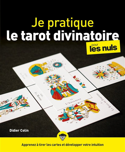 JE PRATIQUE LE TAROT DIVINATOIRE POUR LES NULS