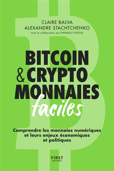 BITCOIN   CRYPTOMONNAIES FACILES : COMPRENDRE LES MONNAIES NUMERI