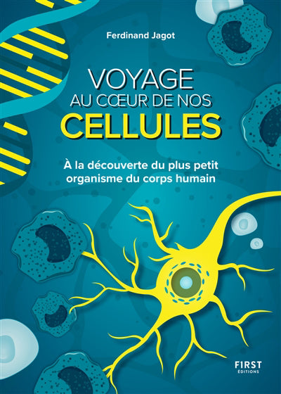 VOYAGE AU COEUR DE NOS CELLULES