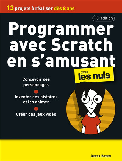 PROGRAMMER AVEC SCRATCH EN S'AMUSANT POUR LES NULS, 3E ED.