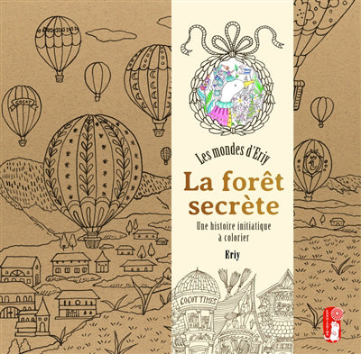 FORET SECRETE (LA) : LES MONDES D'ERIY