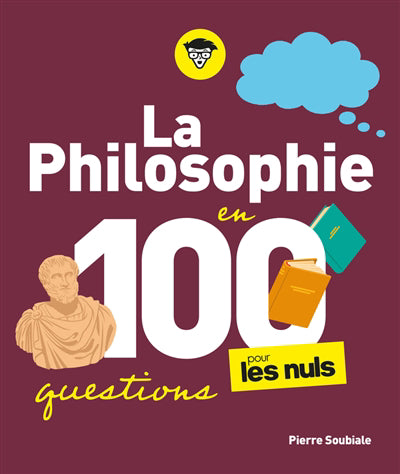 PHILOSOPHIE POUR LES NULS EN 100 QUESTIONS