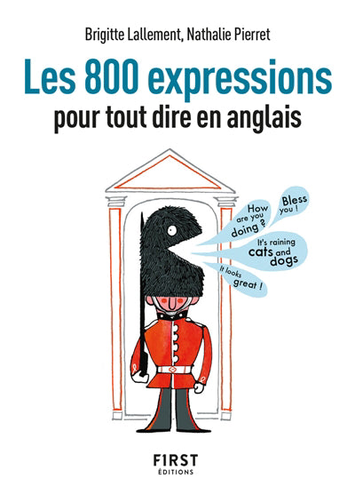 800 EXPRESSIONS POUR TOUT DIRE EN ANGLAIS 2E ED.