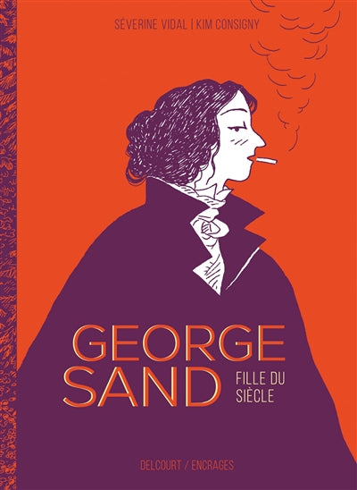 GEORGE SAND -FILLE DU SIECLE