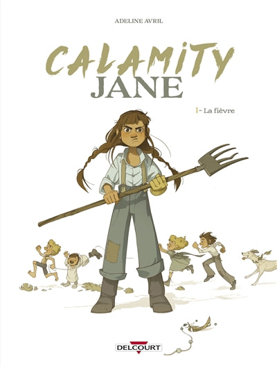 CALAMITY JANE T01 -LA FIEVRE