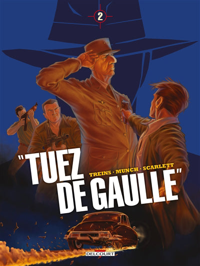 Tuez de Gaulle ! T02