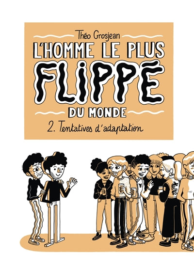 HOMME LE PLUS FLIPPE DU MONDE T02