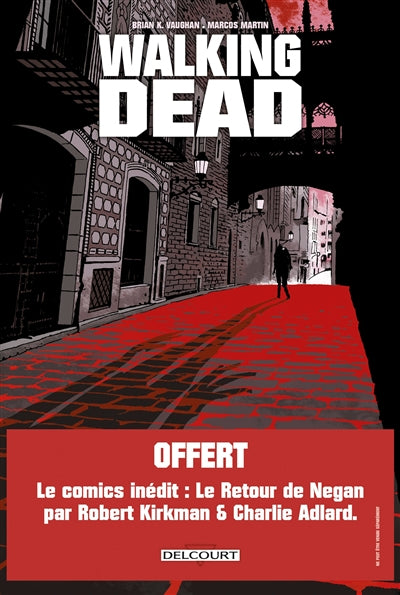 WALKING DEAD-L'ETRANGER + RETOUR DE NEGAN