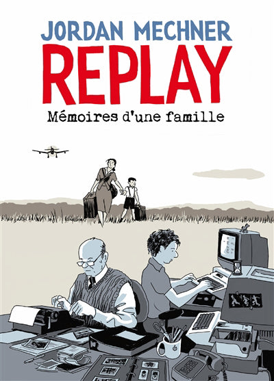 REPLAY -MEMOIRES D'UNE FAMILLE