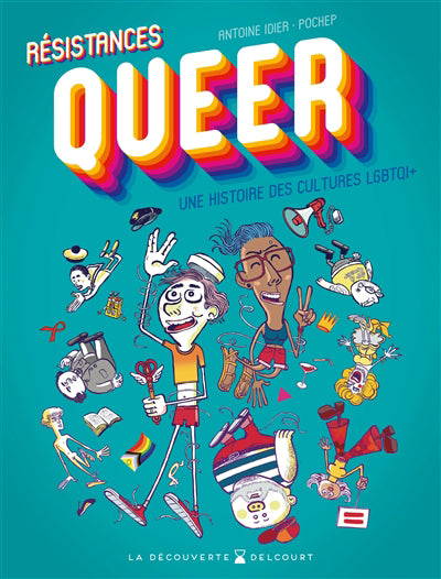 RESISTANCE QUEER -UNE HISTOIRE DES CULTURES LGBTQI+