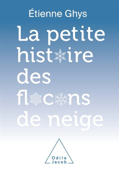 PETITE HIST. DES FLOCONS DE NEIGE