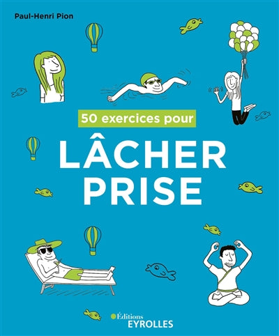 50 EXERCICES POUR LACHER PRISE