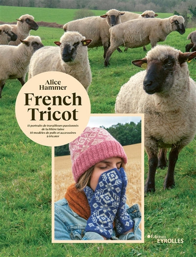 FRENCH TRICOT : A LA RENCONTRE DE LA FILIERE LAINE EN FRANCE AVEC