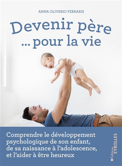 DEVENIR PERE POUR LA VIE : COMPRENDRE LE DEVELOPPEMENT PSYCHOLOGI