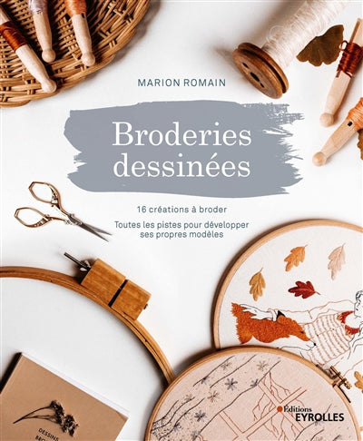 BRODERIES DESSINEES - 16 CREATIONS A BRODER - TOUTES LES PISTES P