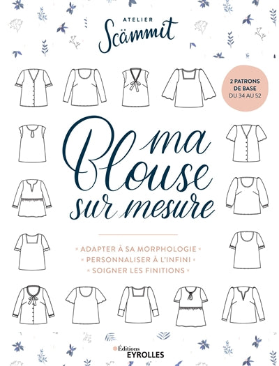 MA BLOUSE SUR MESURE - ADAPTER A SA MORPHOLOGIE   PERSONNALISER A