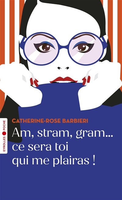 AM, STRAM, GRAM... CE SERA TOI QUI ME PLAIRAS !