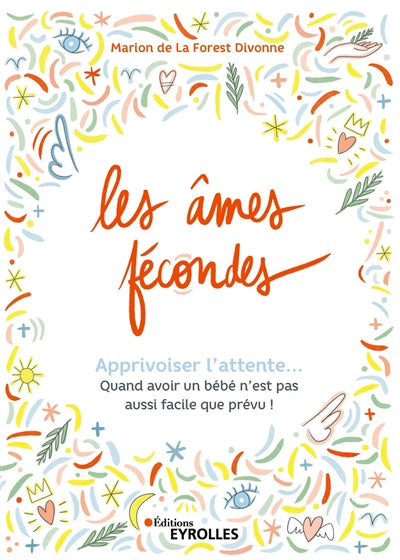 AMES FECONDES : APPRIVOISER L'ATTENTE QUAND  DEVENIR PARENT