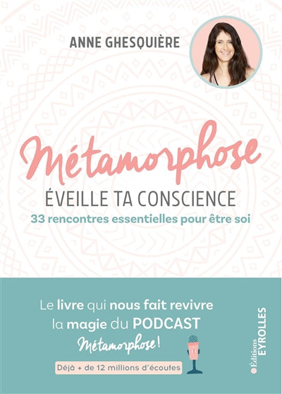 METAMORPHOSE, EVEILLE TA CONSCIENCE : 33 RENCONTRES ESSENTIELLES