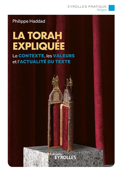 TORAH EXPLIQUEE : LE CONTEXTE, LES VALEURS ET L'ACTUALITE DU