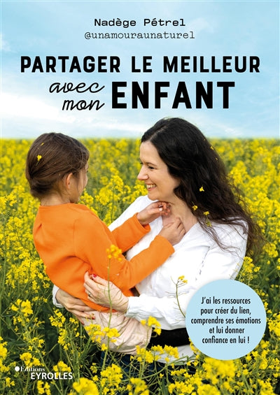 PARTAGER LE MEILLEUR AVEC MON ENFANT : J'AI LES RESSOURCES POUR C