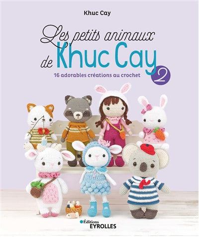 PETITS ANIMAUX DE KHUC CAY T2: 16 ADORABLES CREATIONS AU CROCHET