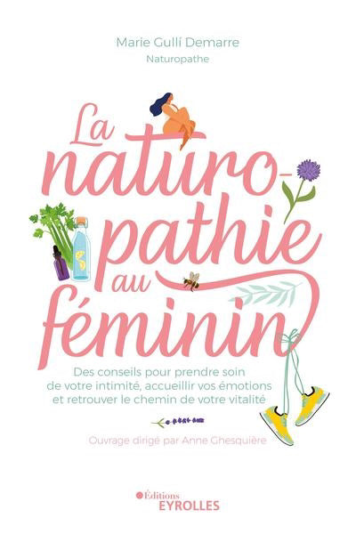 NATUROPATHIE AU FEMININ : DES CONSEILS POUR PRENDRE SOIN DE VOTRE