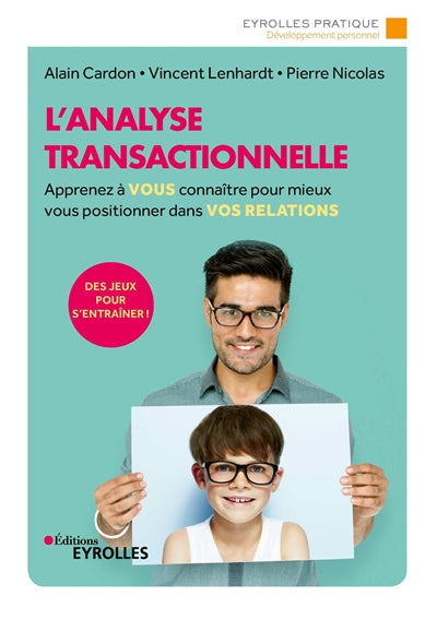 ANALYSE TRANSACTIONNELLE : APPRENEZ A VOUS CONNITRE POUR MIE