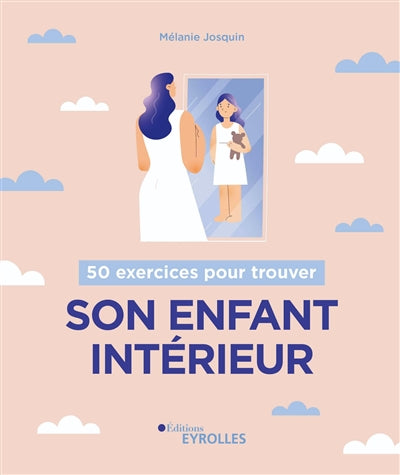 50 EXERCICES POUR TROUVER SON ENFANT INTERIEUR